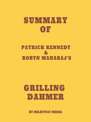 cover image of Summary of Patrick Kennedy & Robyn Maharaj's Grilling Dahmer